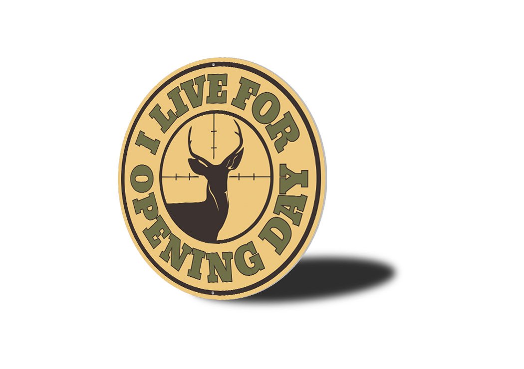 I Live for Opening Day, Deer Hunting Cabin Sign